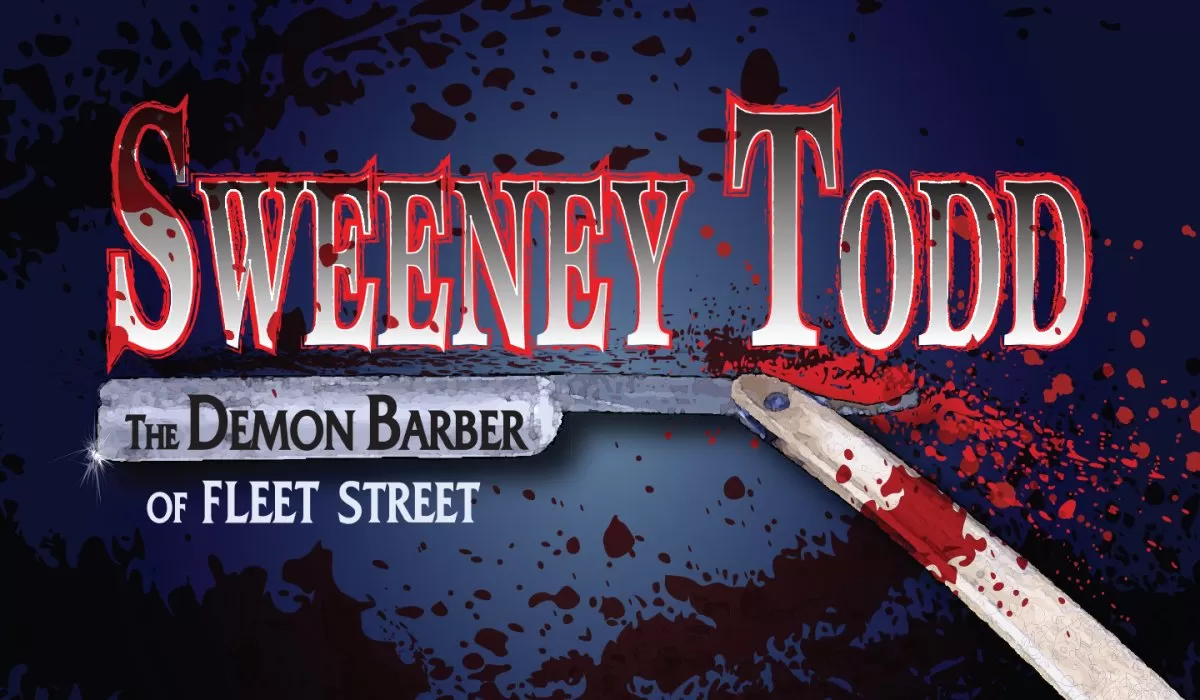 Graphic for Sweeney Todd: The Demon Barber of Fleet Street, featuring blood-splattered text and a bloodied razor.
