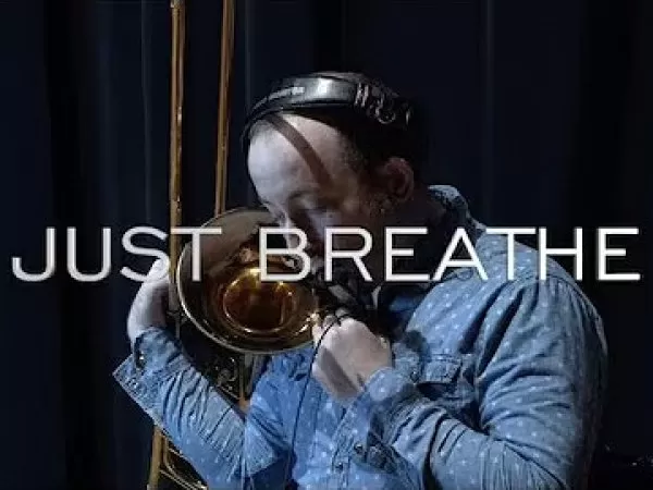 Just Breathe for trombone and loop pedal by John Sipher